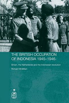 portada The British Occupation of Indonesia: 1945-1946: Britain, the Netherlands and the Indonesian Revolution (Royal Asiatic Society Books) (en Inglés)