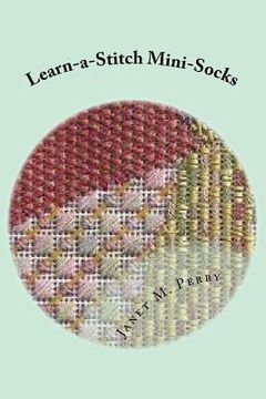 portada Learn-a-Stitch Mini-Socks: Creative Needlepoint Projects to Learn Stitches