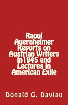 portada Raoul Auernheimer Reports on Austrian Writers in 1945 and Lectures in American Exile (en Inglés)