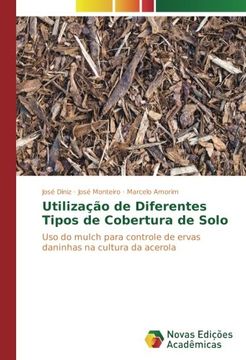 portada Utilização de Diferentes Tipos de Cobertura de Solo: Uso do mulch para controle de ervas daninhas na cultura da acerola (Portuguese Edition)