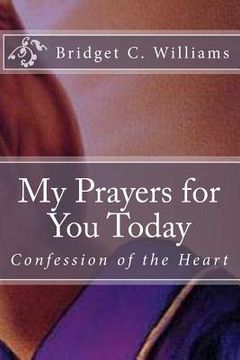 portada My Prayers for You Today: Confession of the Heart (in English)