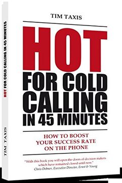 portada Hot For Cold Calling in 45 Minutes: How to Boost Your Success Rate on the Phone