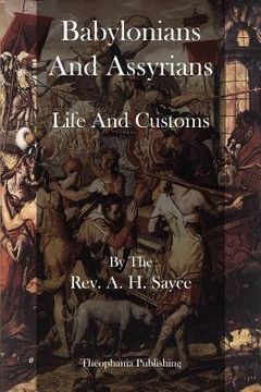 portada Babylonians And Assyrians: Life And Customs (en Inglés)