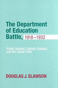 portada department of education battle, 1918-1932: public schools, catholic schools, and the social order (en Inglés)