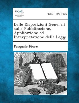 portada Delle Disposizioni Generali Sulla Pubblicazione, Applicazione Ed Interpretazione Delle Leggi (Italian Edition)