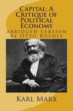 portada Capital: A Critique of Political Economy: abridged version by Otto Ruehle (in English)