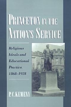 portada princeton in the nation's service: religious ideals and educational practice, 1868-1928 (en Inglés)