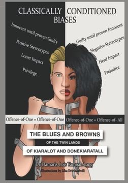 portada The Blues and Browns of the Twin Lands of Kiaralot and Donekiaratall: Classically Conditioned Biases (en Inglés)
