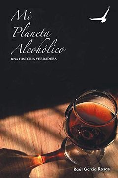portada Mi Planeta Alcoholico: Una Historia Verdadera