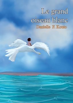 portada Le grand oiseau blanc (en Francés)