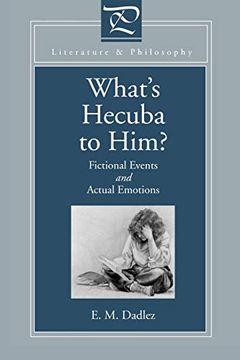 portada What's Hecuba to Him? Fictional Events and Actual Emotions (en Inglés)