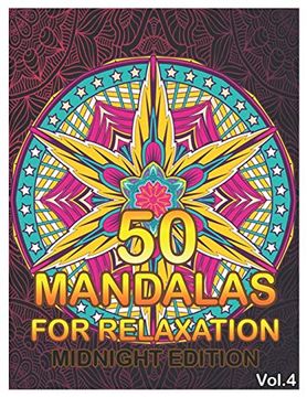 portada 50 Mandalas for Relaxation Midnight Edition: Big Mandala Coloring Book for Adults 50 Images Stress Management Coloring Book for Relaxation,. And Relief & art Color Therapy (Volume 4) (en Inglés)