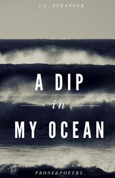 portada A dip in my ocean: Poetry and Prose (en Inglés)