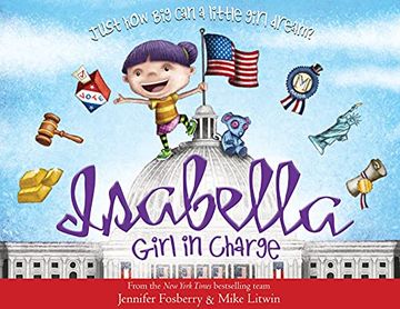 portada Isabella: Girl in Charge: An Empowering Politics Book for Kids (Includes an American History Timeline of Women in Politics With Biographies) (en Inglés)