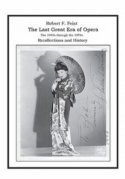 portada the last great era of opera; the 1940s through the 1970s