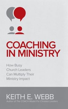 portada Coaching In Ministry: How Busy Church Leaders Can Multiply Their Ministry Impact (in English)