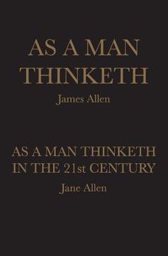portada As A Man Thinketh: As A Man Thinketh in the 21st Century (in English)