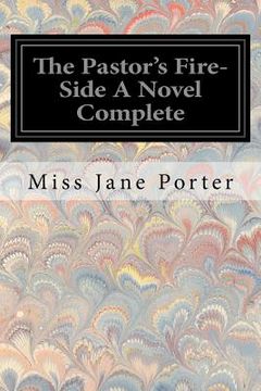 portada The Pastor's Fire-Side A Novel Complete (en Inglés)