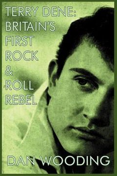portada terry dene: britain's first rock and roll rebel (en Inglés)