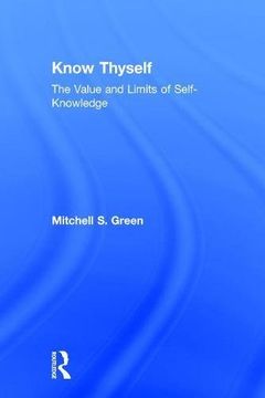 portada Know Thyself: The Value and Limits of Self-Knowledge