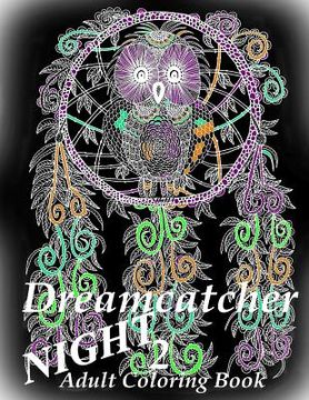 portada Adult Coloring Book: Dreamcatcher Night 2 - Coloring Book for Relax (in English)