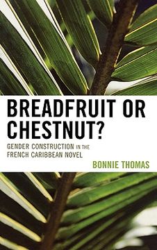 portada breadfruit or chestnut?: gender construction in the french caribbean novel (en Inglés)