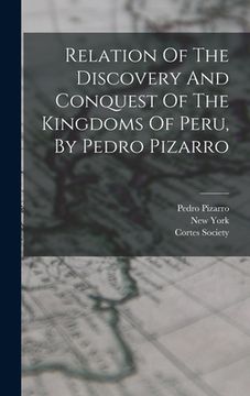 portada Relation Of The Discovery And Conquest Of The Kingdoms Of Peru, By Pedro Pizarro (en Inglés)