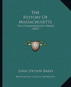 portada the history of massachusetts: the commonwealth period (1857) (in English)