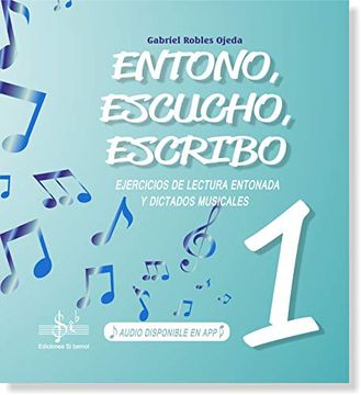 portada Entono, Escucho y Escribo 1: Ejercicios de Lectura Entonada y Dictados Musicales. Edición 2020 (Sin Cds) Audios en app