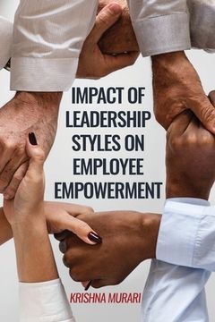 portada Impact of Leadership Styles on Employee Empowerment (en Inglés)
