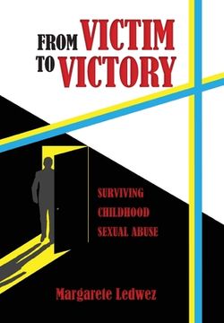 portada From Victim to Victory: Surviving Childhood Sexual Abuse