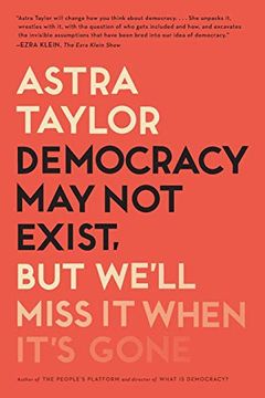 portada Democracy may not Exist, but We'Ll Miss it When It'S Gone (en Inglés)