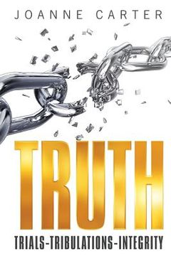 portada Truth: Trials-Tribulations-Integrity