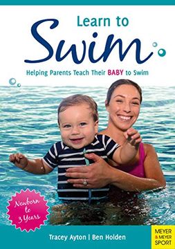 portada Learn to Swim: Helping Parents Teach Their Baby to Swim - Newborn to 3 Years (en Inglés)