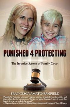 portada Punished 4 Protecting: The Injustice System of Family Court (en Inglés)