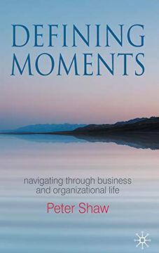 portada Defining Moments: Navigating Through Business and Organisational Life (in English)