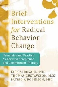 portada Brief Interventions for Radical Change: Principles and Practice of Focused Acceptance and Commitment Therapy (en Inglés)