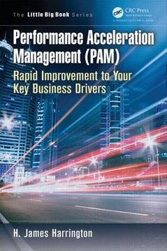 portada Performance Acceleration Management (Pam): Rapid Improvement to Your Key Performance Drivers (en Inglés)