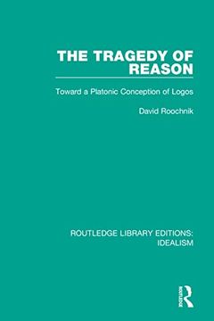 portada The Tragedy of Reason (Routledge Library Editions: Idealism) (en Inglés)