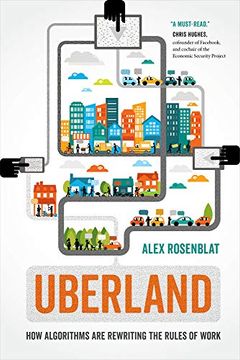 portada Uberland: How Algorithms are Rewriting the Rules of Work 