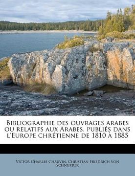 portada Bibliographie Des Ouvrages Arabes Ou Relatifs Aux Arabes, Publi?'s Dans L'Europe Chr Tienne de 1810 1885 (in French)