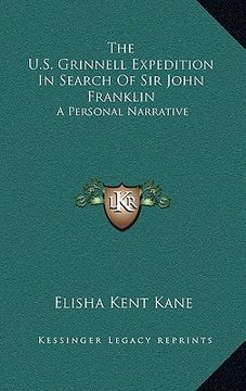 portada the u.s. grinnell expedition in search of sir john franklin: a personal narrative (en Inglés)