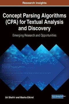 portada Concept Parsing Algorithms (CPA) for Textual Analysis and Discovery: Emerging Research and Opportunities (Advances in Computational Intelligence and Robotics)
