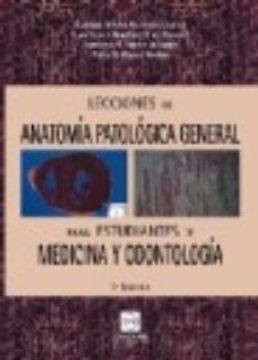 portada Lecciones de Anatomia Patologica General Para Estudiantes de Medi Cina y Odontologia (3ª ed)
