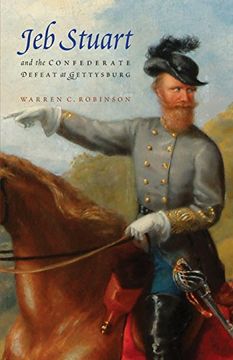 portada Jeb Stuart and the Confederate Defeat at Gettysburg (en Inglés)