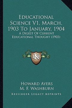 portada educational science v1, march, 1903 to january, 1904: a digest of current educational thought (1903) (en Inglés)