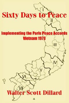 portada sixty days to peace: implementing the paris peace accords -- vietnam 1973 (en Inglés)