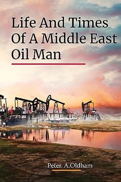 portada Life and Times of a Middle East Oil Man