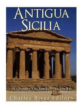 portada Antigua Sicilia: La Historia y el Legado de la Isla más Grande del Mediterráneo en la Antigüedad