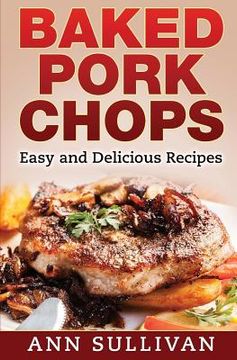 portada Baked Pork Chops: Easy and Delicious Recipes (en Inglés)
